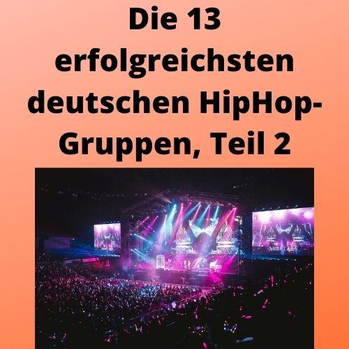 Die 13 erfolgreichsten deutschen HipHop-Gruppen, Teil 2