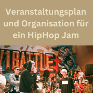 Veranstaltungsplan und Organisation für ein HipHop Jam